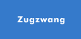 Zugzwang